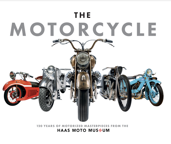 The Motorcycle: The Definitive Collection of the Haas Moto Museum – Haas  Motorcycle Museum